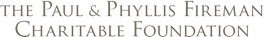 Paul & Phyllis Fireman Foundation